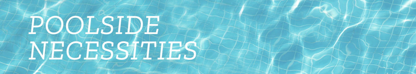 Poolside Necessities