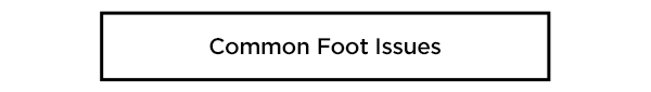 Common Foot Issues